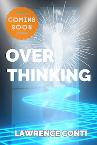 Mock-up book cover for 'Overthinking' by Lawrence Conti, featuring a glowing pathway and a silhouetted figure, with a 'Coming Soon' badge.